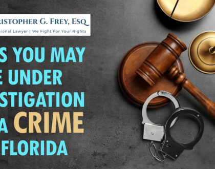 Signs You May Be Under Investigation for a Crime in Florida